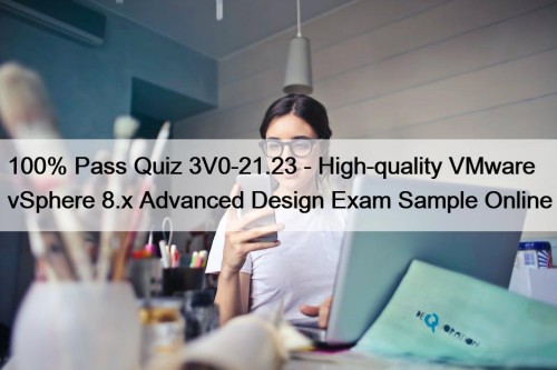 100% Pass Quiz 3V0-21.23 - High-quality VMware vSphere ...
